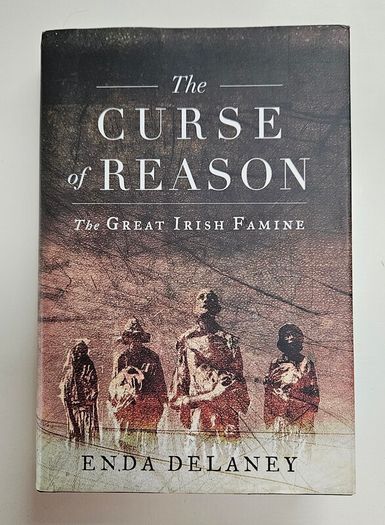 The Curse of Reason The Great Irish Famine - Irish Famine History Book