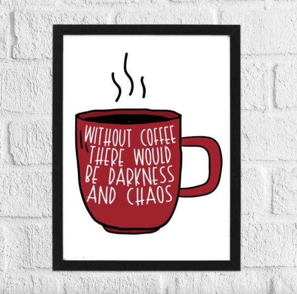 Prints With Personality - Without Coffee - A4 Framed Print