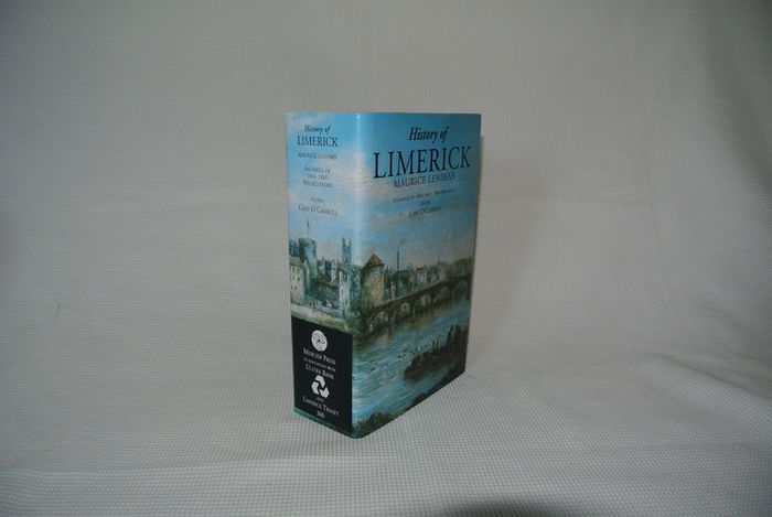 History Of Limerick - Maurice Lenihan - Facsimile Of 1866 Text - ONLY 500 PRINTED  - Editor Cian O'Carroll