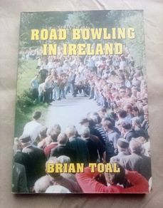 Scarce, Out of Print, Road Bowling in Ireland book (postage included)