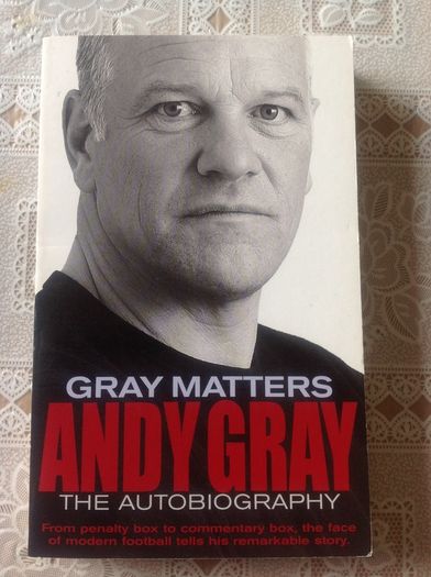 Andy Gray Book.  Gray Matters. The Autobiography.