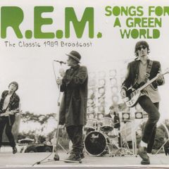 R.E.M. - Songs For A Green World - The Classic 1989 Broadcast CD