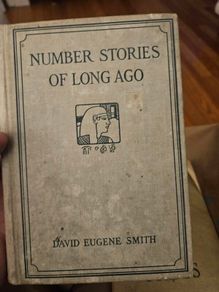 Number Stories Of Long Ago. By David Eugene Smith. First Edition Hardback In Good Condition.  See Photos For Same.