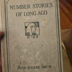 Number Stories Of Long Ago. By David Eugene Smith. First Edition Hardback In Good Condition.  See Photos For Same.