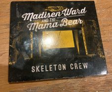 Madisen Ward And The Mama Bear - Skeleton Crew