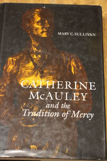 Catherine McAuley and the Tradition of Mercy.