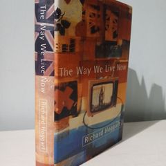The Way We Live Now by Richard Hoggart