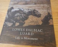 Lowes Dalbiac Luard - Life is Movement.