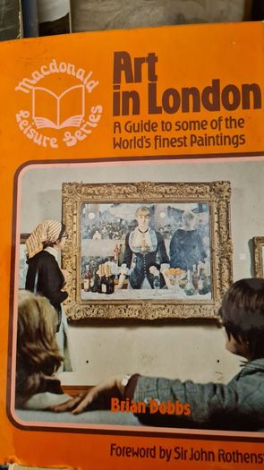Art In London. By Brian Dobbs. A Guide To Some Of The Worlds Finest Paintings. Hardback With Dustjacket In Very Good Condition.