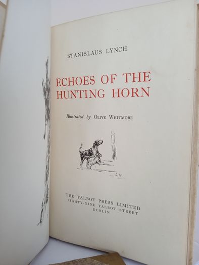 Echoes of the Hunting Horn by Stanislaus Lynch. Illustrated by Olive Whitmore  (PT253)