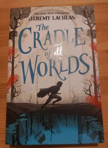 The Cradle of all Worlds. Jeremy Lachlan