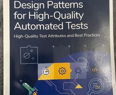 Design Patterns for High-Quality Automated Tests