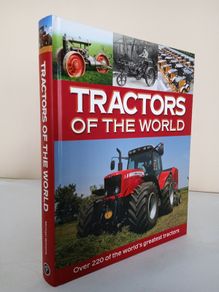 Tractors of the World: Over 220 of the World's Greatest Tractors by Michael Williams (PT76)