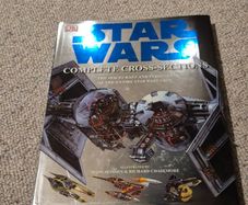 Star Wars Complete Cross Sections of Spacecraft & Vehicles (Hardback)