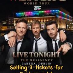 3 x Friday Westlife Tickets: less than face value