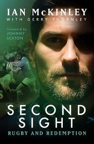 Ian McKinley - Second Sight Rugby and Redemption