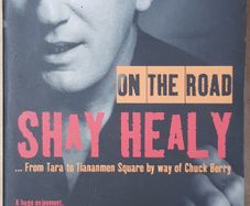 On The Road: From Tara To Tiananmen Square by Way Of Chuck Berry by Shay Healy (signed)