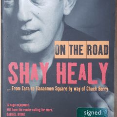 On The Road: From Tara To Tiananmen Square by Way Of Chuck Berry by Shay Healy (signed)