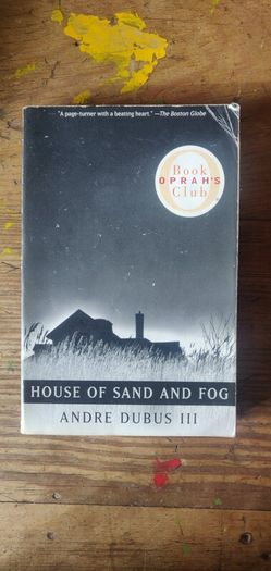 House of Sand and Fog - Andre Dubus III