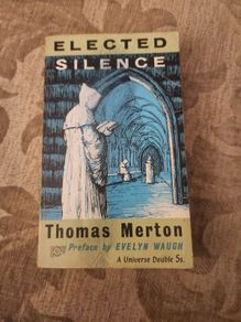 Elected Silence. By Thomas Merton. Preface By Evelyn Waugh. Universal Edition 1961 Paperback In Good Condition. See Photos For Same.
