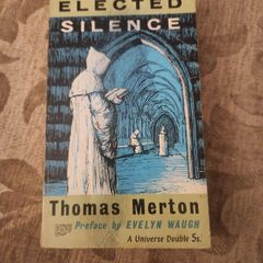 Elected Silence. By Thomas Merton. Preface By Evelyn Waugh. Universal Edition 1961 Paperback In Good Condition. See Photos For Same.