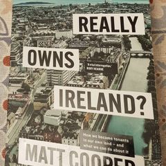 Who Really Owns Ireland by Matt Cooper