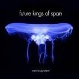 future kings of spain  -  nervous system    CD