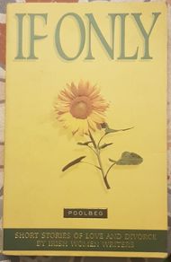 If Only: Short Stories Of Love And Divorce By Irish Women Writers