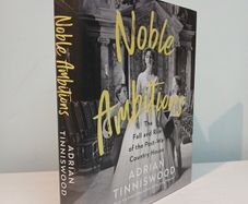 Noble Ambitions - The Fall and Rise of the Post-War Country House by Adrian Tinniswood