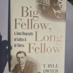 Big Fellow, Long Fellow: A Joint Biography of Collins and De Valera (Hardcover)