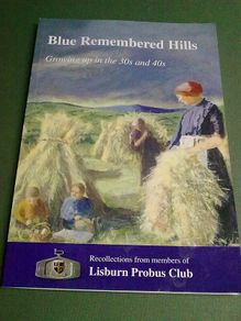 Blue remembered hills 1930's 40's Lisburn Ireland Irish local history