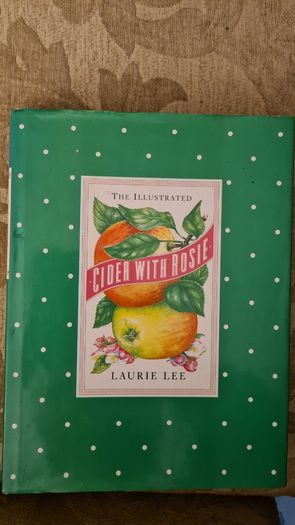 Cider With Rosie By Laurie Lee.   BEAUTIFUL ILLUSTRATED  EDITION 1989. Hardback With Dustjacket In Very Good Condition. Large Volume Book.