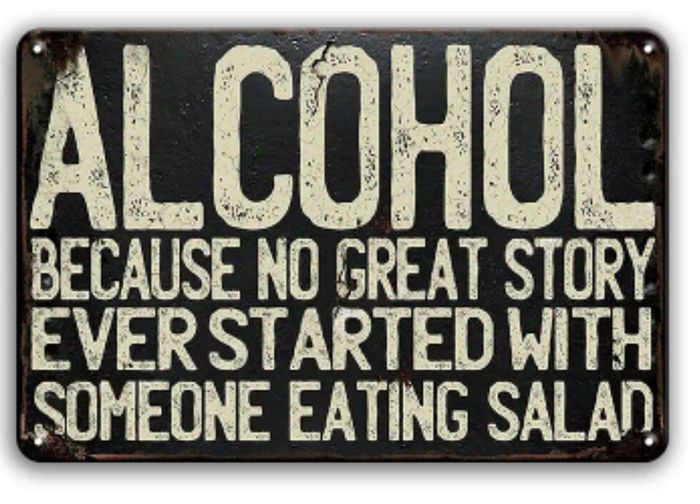 Alcohol, because no great story... : Metal Sign