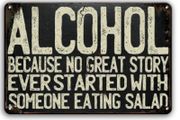 Alcohol, because no great story... : Metal Sign