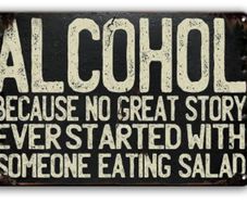 Alcohol, because no great story... : Metal Sign