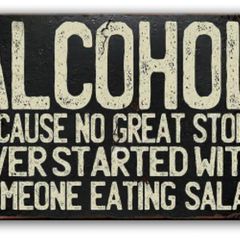 Alcohol, because no great story... : Metal Sign