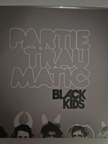Black Kids - Partie Traumatic.