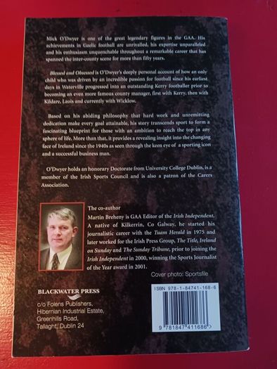 Blessed & Obsessed/ Official autobiography of Mick O' Dwyer/ Blackwater Press/2007