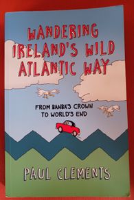 Wandering Ireland's Atlantic Way/ Paul Clements/2016