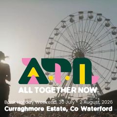All together now 2026 - 2 weekend tickets + campervan/caravan ticket