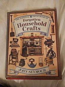 Forgotten Household Crafts. The National Trust Book Of. By Jomn Seymour. Beautiful Illustrated Large Volume Hardbacks With Dustjackets In Good Condition. See Photos For Same.