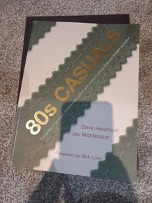 80s Casuals Book (Rare 2010 A4 Large Format Edition) Dave Hewitson, Jay Montessori, Nick Love. Terrace Fashion. Sneaker Culture Memorabilia, rare and collectable. Trainers, runners, clothes, sports wear, football casuals, street wear, sub culture.