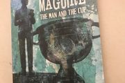 Sam Maguire- The Man &amp; The Cup