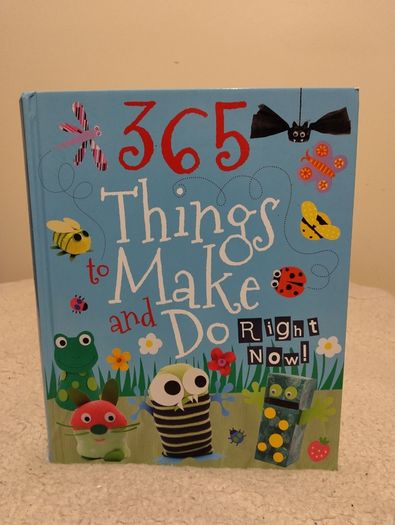 365 Things to Make and Do Right Now, hardback book