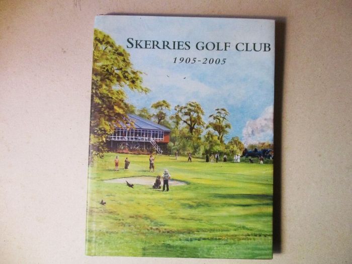 Skerries Golf Club 1905 - 2005