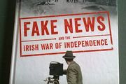 Fake News and the Irish War of Independence Ireland History