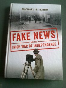 Fake News and the Irish War of Independence Ireland History