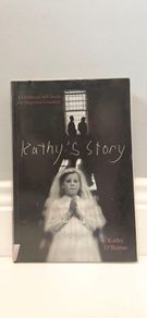 Kathy's Story: A True Tale of a Childhood Destroyed by Neglect and Fear