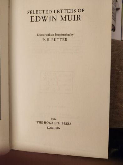 Selected Letters Of Edwin Muir. Edited By P. J. Butter. First Edition Hardback With Dustjacket In Good Condition. 38.