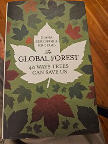 The Global Forest. 40 Ways Trees can Save The World. By Diana Beresford Kroeger.  First Edition Hardback With Dustjacket In Good Condition.  See Photos For Same.
